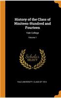 History of the Class of Niniteen-Hundred and Fourteen