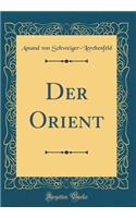 Der Orient (Classic Reprint)