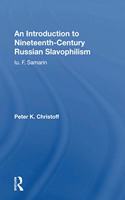An Introduction to Nineteenth-Century Russian Slavophilism