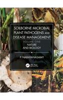 Soilborne Microbial Plant Pathogens and Disease Management, Volume One