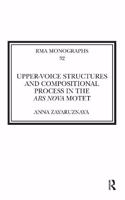 Upper-Voice Structures and Compositional Process in the Ars Nova Motet: (Royal Musical Association Monographs)