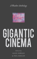 Gigantic Cinema - A Weather Anthology