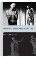 Theatre, Body and Pleasure