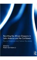 Rewriting the African Diaspora in Latin America and the Caribbean