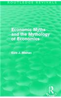 Economic Myths and the Mythology of Economics (Routledge Revivals)