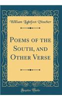 Poems of the South, and Other Verse (Classic Reprint)