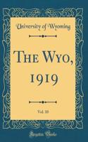 The Wyo, 1919, Vol. 10 (Classic Reprint)