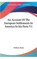 An Account Of The European Settlements In America In Six Parts V1