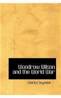 Woodrow Wilson and the World War