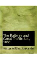 The Railway and Canal Traffic ACT, 1888