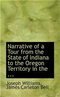 Narrative of a Tour from the State of Indiana to the Oregon Territory in the ...