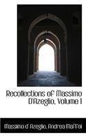 Recollections of Massimo D'Azeglio, Volume I