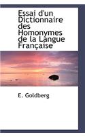 Essai D'Un Dictionnaire Des Homonymes de La Langue Fran Aise