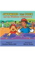 Awkward The Duck and His Musical Adventure
