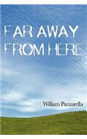 Far Away from Here