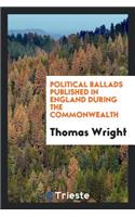 Political Ballads Published in England During the Commonwealth