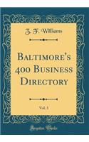 Baltimore's 400 Business Directory, Vol. 3 (Classic Reprint)