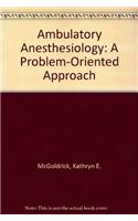 Ambulatory Anesthesiology