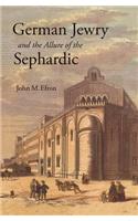 German Jewry and the Allure of the Sephardic