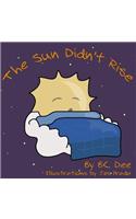 Sun Didn't Rise