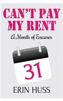 Can't Pay My Rent: A Month of Excuses
