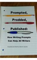 Prompted, Prodded, Published