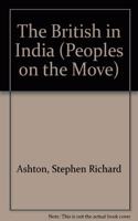 The British in India: From Trade to Empire (Peoples on the Move S.)