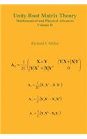 Unity Root Matrix Theory - Mathematical and Physical Advances - Volume II
