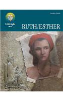 Lifelight: Ruth/Esther - Leaders Guide