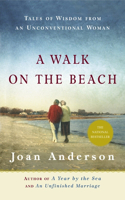 Walk on the Beach: Tales of Wisdom From an Unconventional Woman