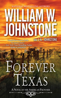 Forever Texas: A Thrilling Western Novel of the American Frontier (A Forever Texas Novel)