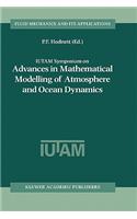 Iutam Symposium on Advances in Mathematical Modelling of Atmosphere and Ocean Dynamics