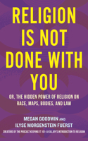 Religion Is Not Done with You