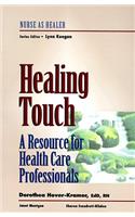 Healing Touch: Resource for Health Care Professionals (Nurse As Healer)
