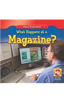What Happens at a Magazine?