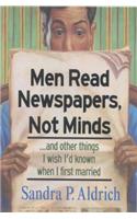 Men Read Newspapers, Not Minds-- and Other Things I Wish I'd Known When I First Married