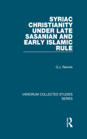 Syriac Christianity Under Late Sasanian and Early Islamic Rule