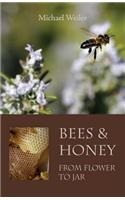 Bees and Honey, from Flower to Jar