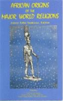 African Origins of the Major World Religions Paperback