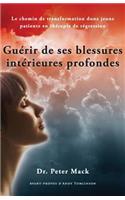 Guerir de Ses Blessures Interieures Profondes - Le Chemin de Transformation D'Une Jeune Patiente En Therapie de Regression