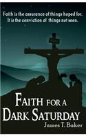 Faith for a Dark Saturday