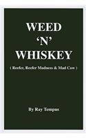 Weed 'n' Whiskey