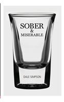 Sober and Miserable