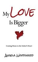 My Love Is Bigger
