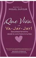 ¡Que Viva la Va-Jay-Jay!