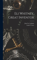 Eli Whitney, Great Inventor