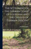 The Settlement of the German Coast of Louisiana and the Creoles of German Descent