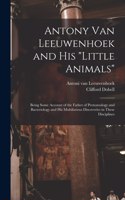 Antony van Leeuwenhoek and his 