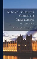 Black's Tourist's Guide to Derbyshire