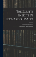 Tre Scritti Inediti Di Leonardo Pisano